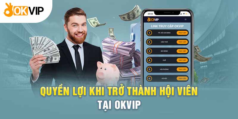 Tham Gia Okvip Được Lợi Gì Và Cơ Hội Làm Giàu Bất Ngờ 1 Tham gia Okvip được lợi gì khi trở thành hội viên?
