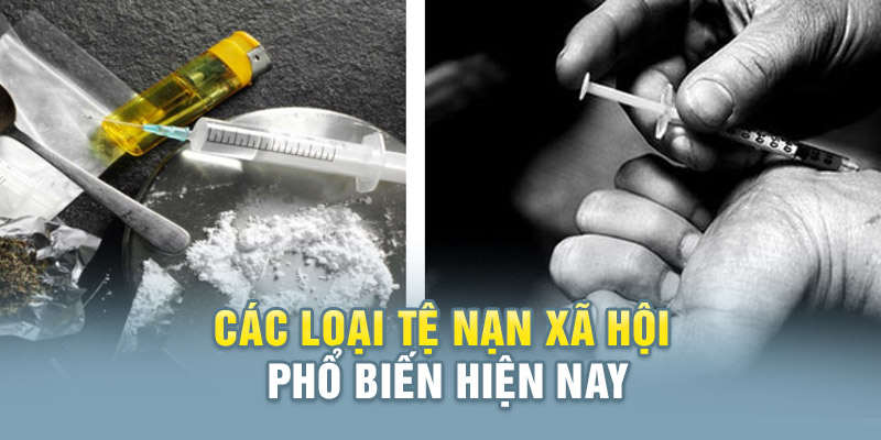 Okvip Ngăn Chặn Tệ Nạn Xã Hội Với Các Quy Chế Rõ Ràng 1 Những tệ nạn phổ biến hiện nay ngoài cộng đồng